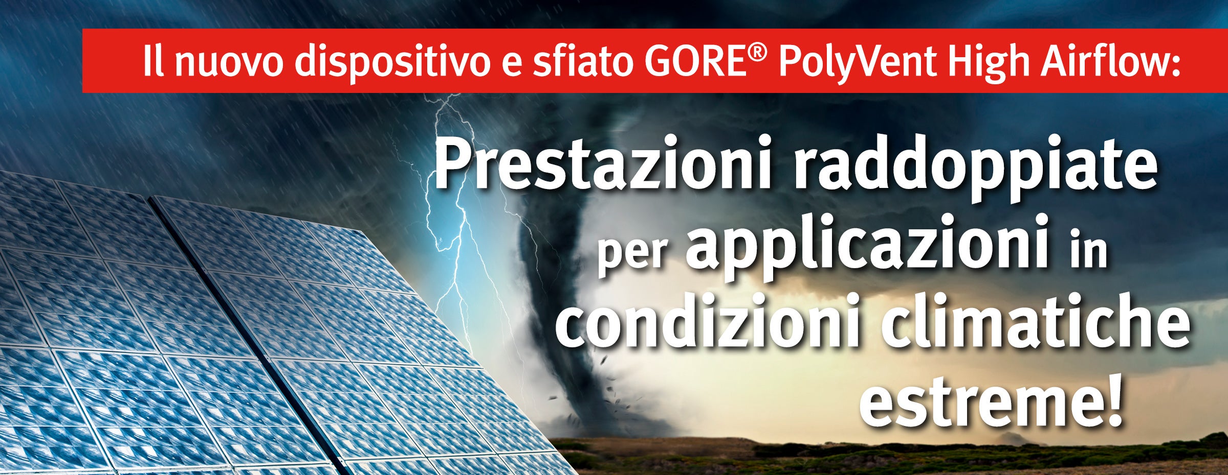 Prestazioni raddoppiate per applicazioni in condizioni climatiche estreme